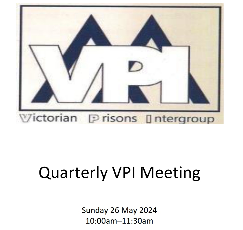 Victorian Prisons Intergroup - Quarterly Meeting @ Zoom ID 732 9566 6968 Password VPI